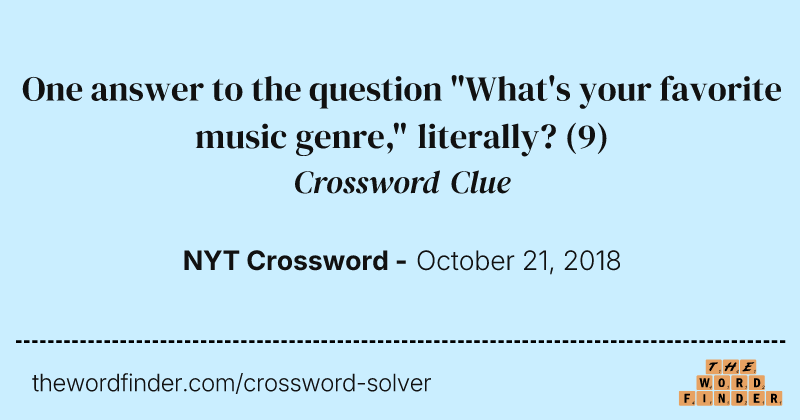 One answer to the question "What's your favorite music genre," literally? crossword clue image