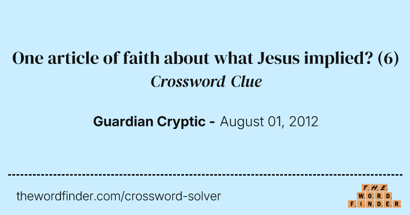 One article of faith about what Jesus implied? crossword clue image