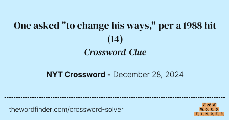 One asked "to change his ways," per a 1988 hit crossword clue image