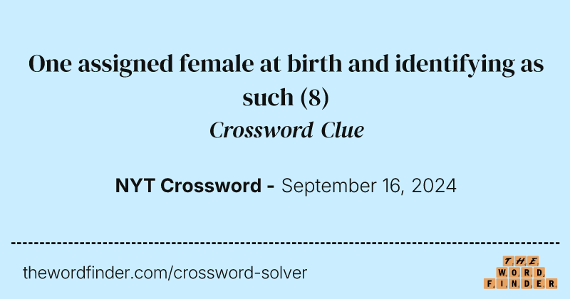 One assigned female at birth and identifying as such crossword clue image
