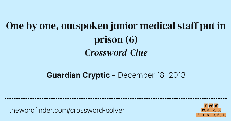 One by one, outspoken junior medical staff put in prison crossword clue image