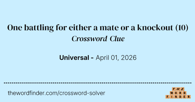 One battling for either a mate or a knockout crossword clue image