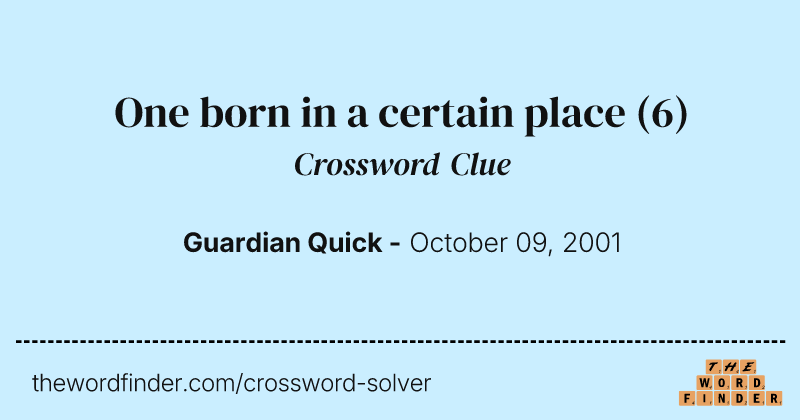 One born in a certain place crossword clue image