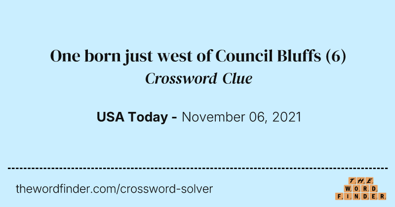 One born just west of Council Bluffs crossword clue image