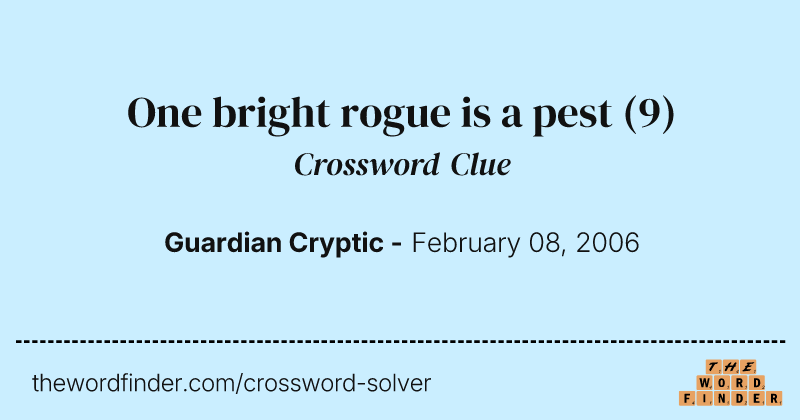 One bright rogue is a pest crossword clue image
