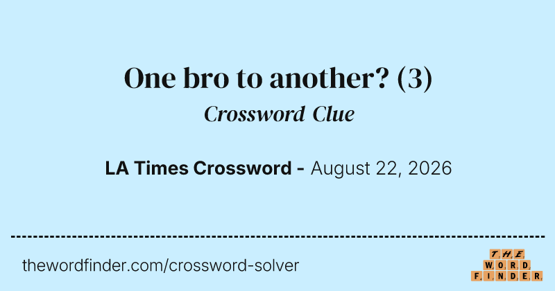 One bro to another? crossword clue image