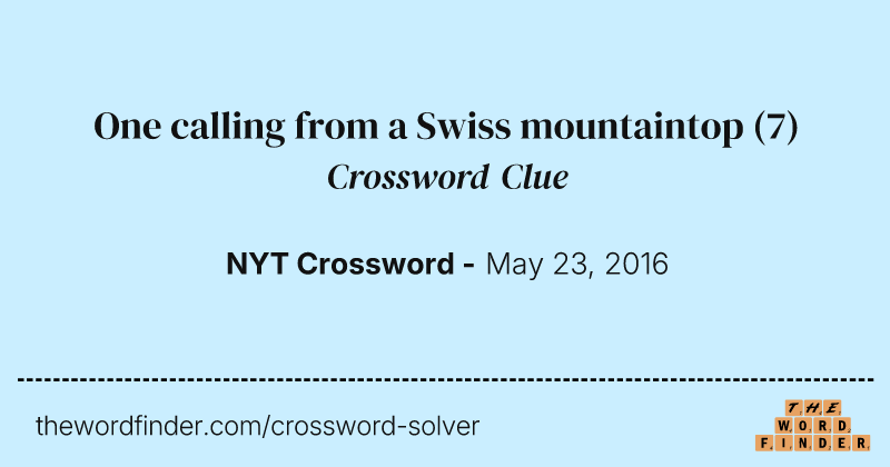 One calling from a Swiss mountaintop crossword clue image