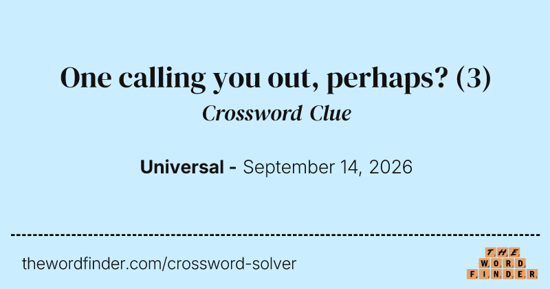 One calling you out, perhaps? crossword clue image