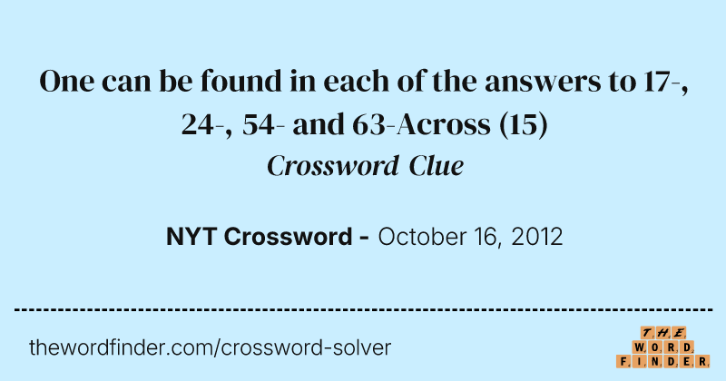 One can be found in each of the answers to 17-, 24-, 54- and 63-Across crossword clue image