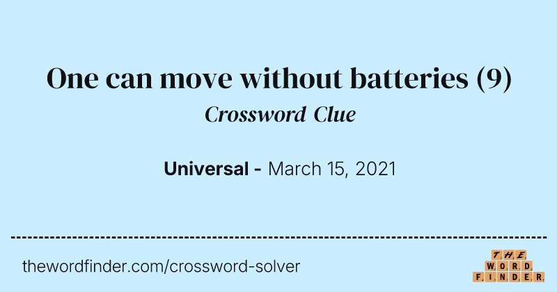 One can move without batteries crossword clue image
