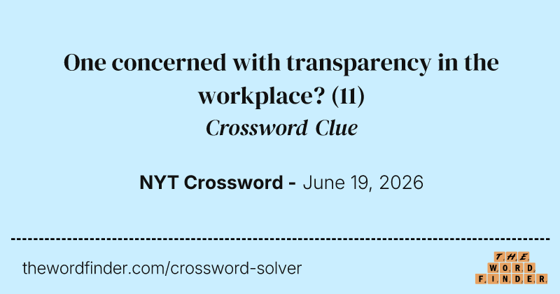 One concerned with transparency in the workplace? crossword clue image