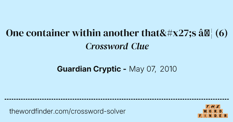 One container within another that's  … crossword clue image