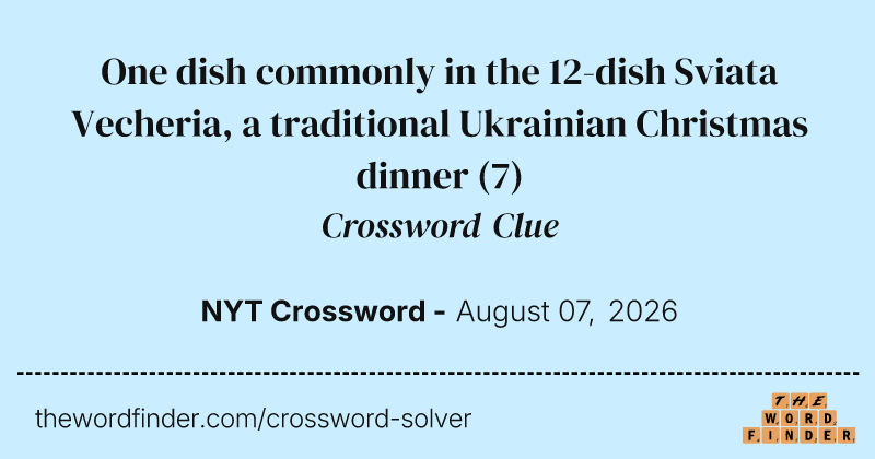 One dish commonly in the 12-dish Sviata Vecheria, a traditional Ukrainian Christmas dinner crossword clue image