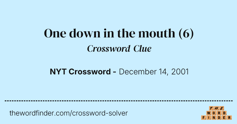 One down in the mouth crossword clue image