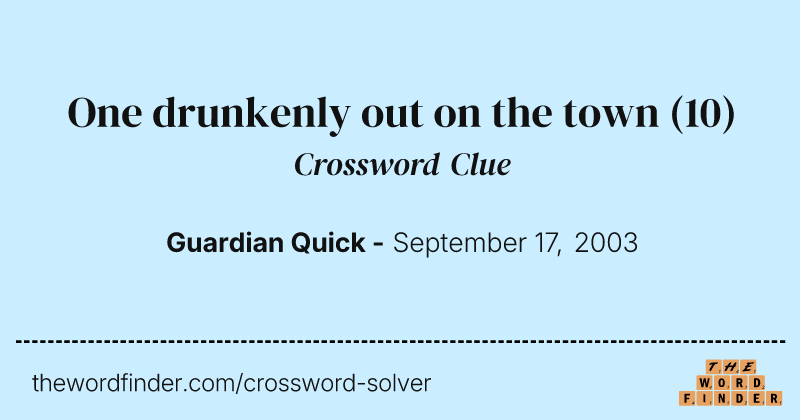 One drunkenly out on the town crossword clue image