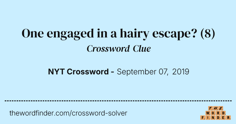 One engaged in a hairy escape? crossword clue image