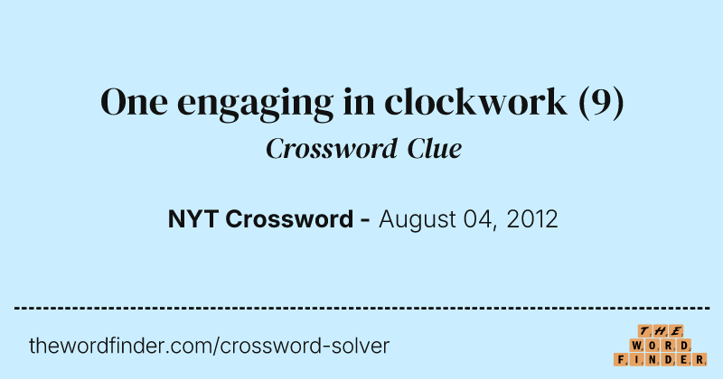 One engaging in clockwork crossword clue image