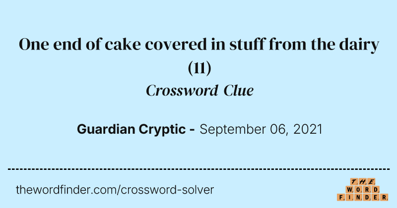 One end of cake covered in stuff from the dairy crossword clue image