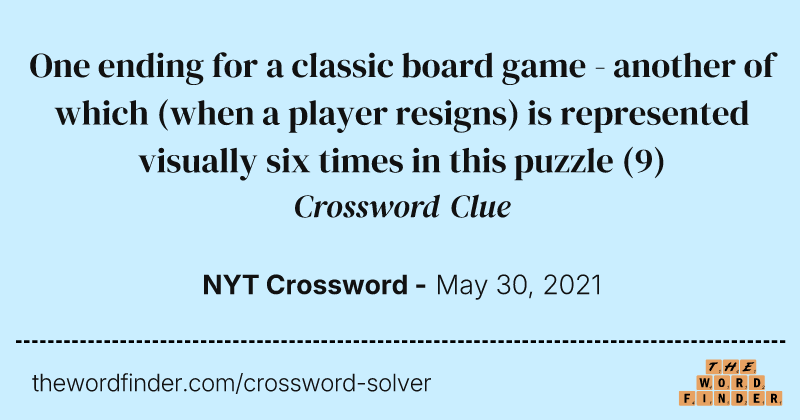 One ending for a classic board game - another of which (when a player resigns) is represented visually six times in this puzzle crossword clue image