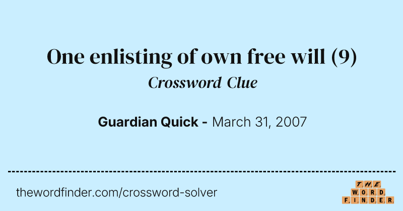 One enlisting of own free will crossword clue image