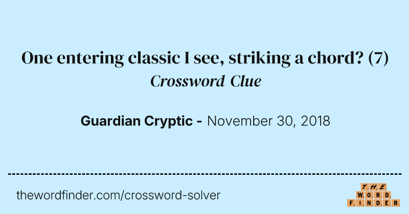 One entering classic I see, striking a chord? crossword clue image