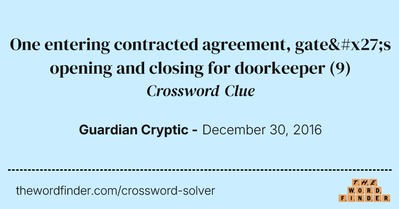One entering contracted agreement, gate's opening and closing for doorkeeper crossword clue image