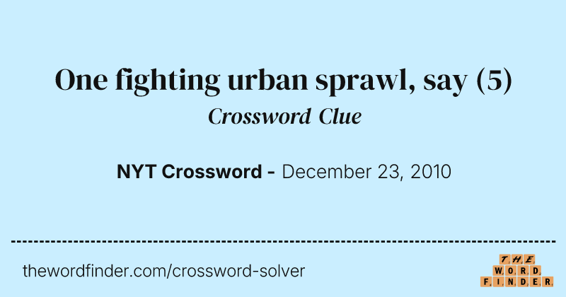 One fighting urban sprawl, say crossword clue image