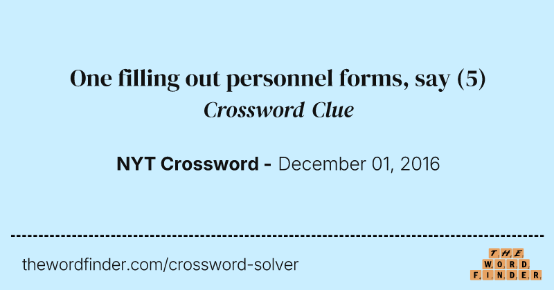 One filling out personnel forms, say crossword clue image