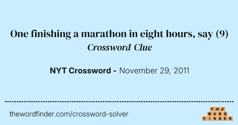 One finishing a marathon in eight hours, say crossword clue image