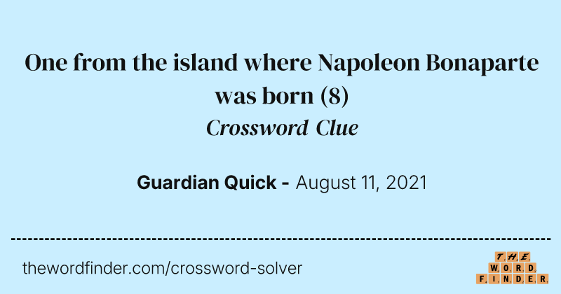 One from the island where Napoleon Bonaparte was born crossword clue image