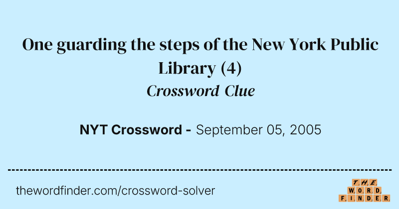 One guarding the steps of the New York Public Library crossword clue image