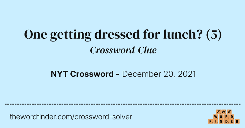 One getting dressed for lunch? crossword clue image