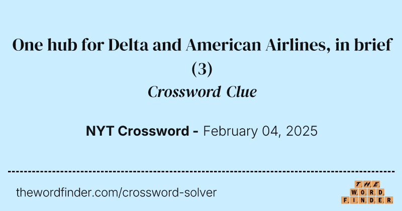 One hub for Delta and American Airlines, in brief crossword clue image