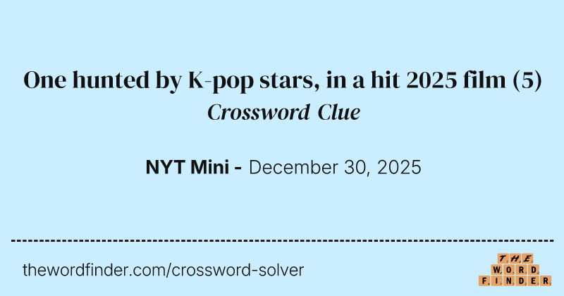 One hunted by K-pop stars, in a hit 2025 film crossword clue image
