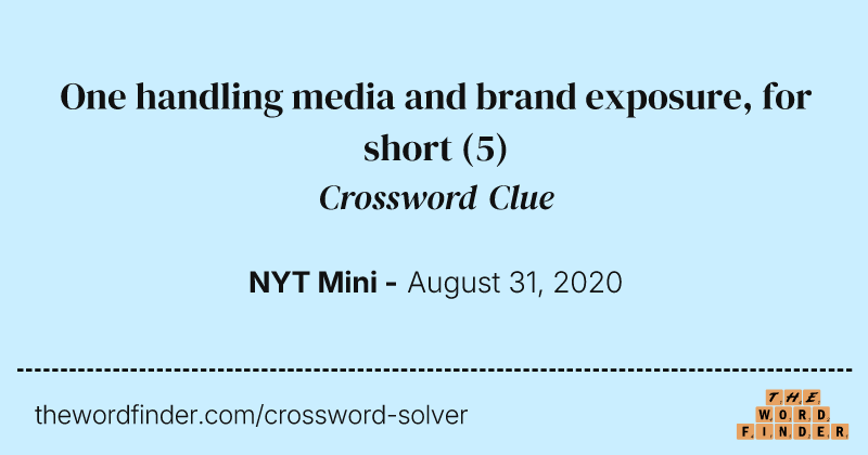 One handling media and brand exposure, for short crossword clue image