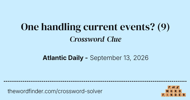 One handling current events? crossword clue image