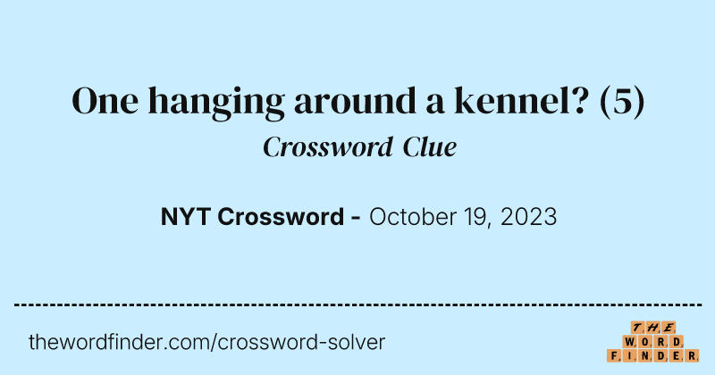 One hanging around a kennel? crossword clue image