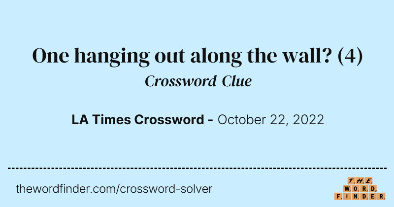 One hanging out along the wall? crossword clue image