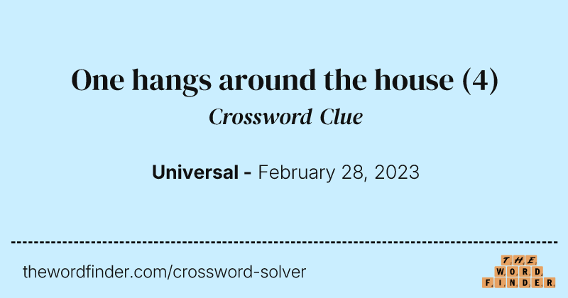 One hangs around the house crossword clue image