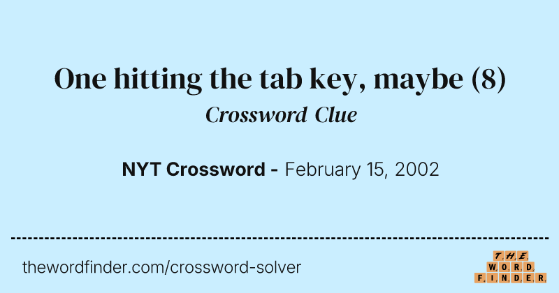 One hitting the tab key, maybe crossword clue image