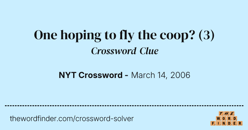 One hoping to fly the coop? crossword clue image