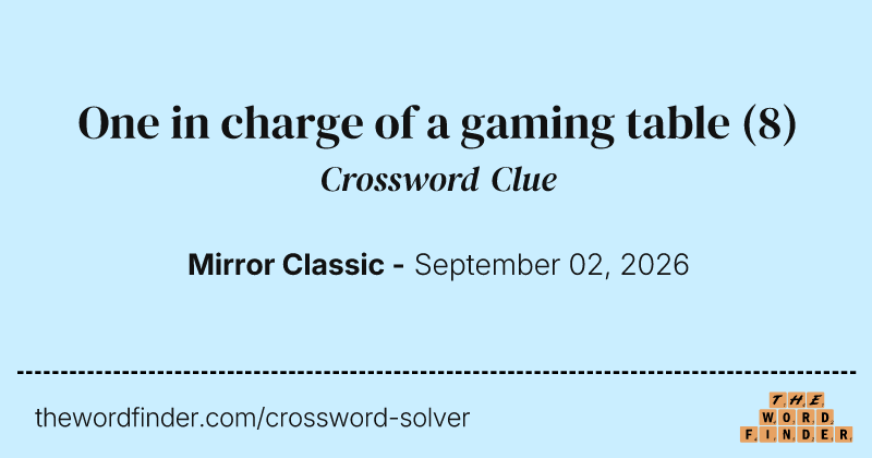 One in charge of a gaming table crossword clue image
