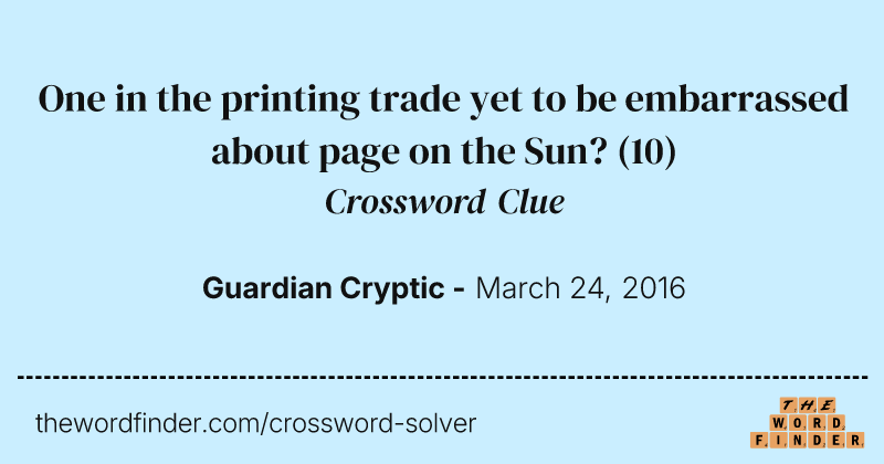 One in the printing trade yet to be embarrassed about page on the Sun? crossword clue image