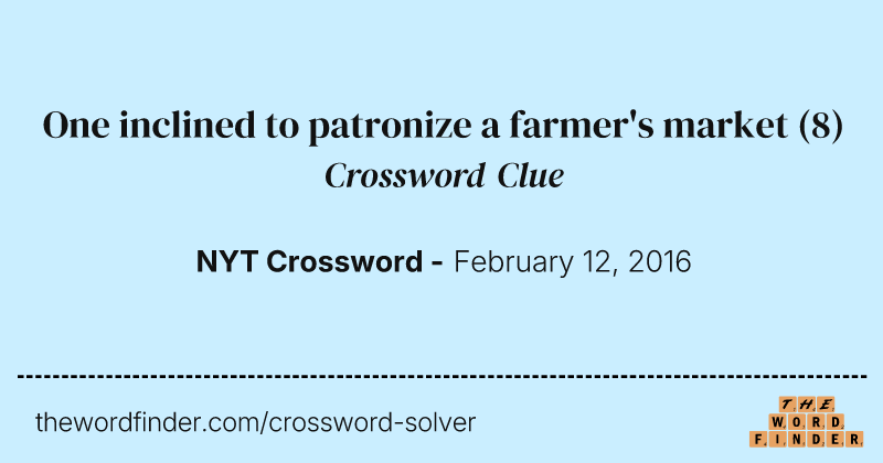 One inclined to patronize a farmer's market crossword clue image