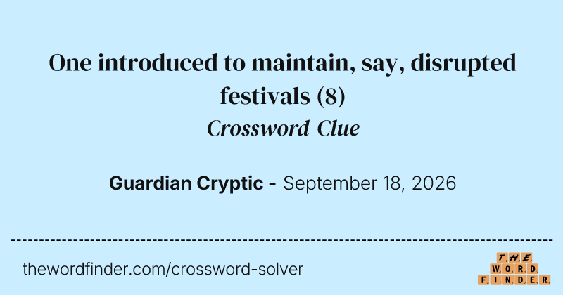 One introduced to maintain, say, disrupted festivals crossword clue image