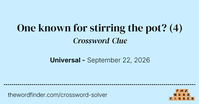 One known for stirring the pot? crossword clue image