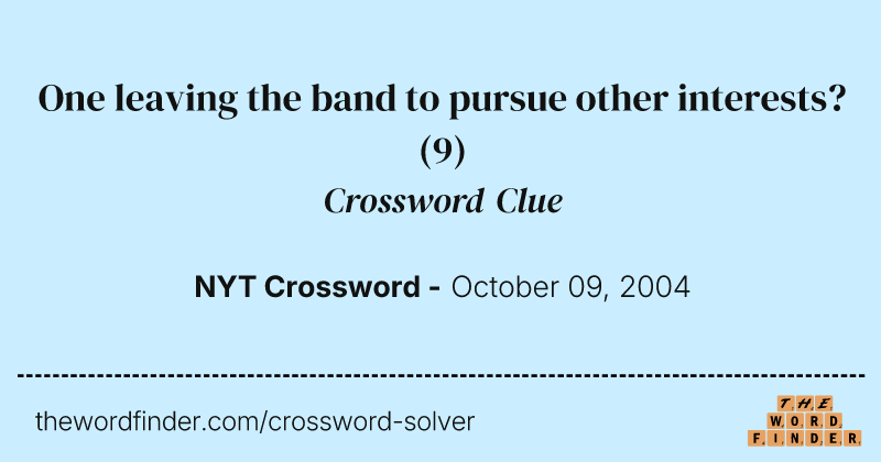 One leaving the band to pursue other interests? crossword clue image