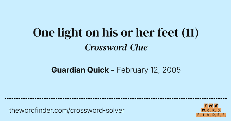 One light on his or her feet crossword clue image