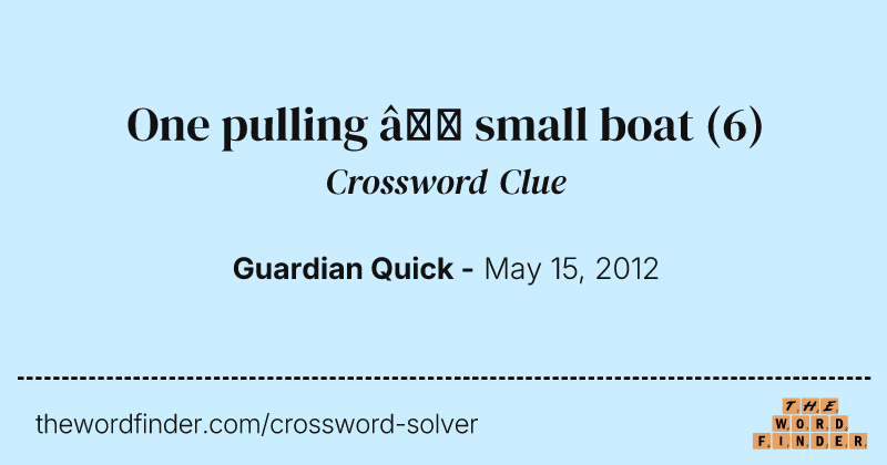One pulling — small boat crossword clue image