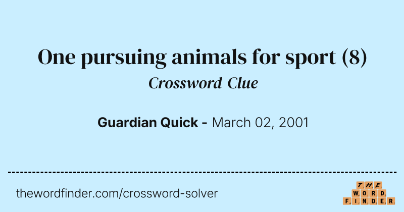 One pursuing animals for sport crossword clue image